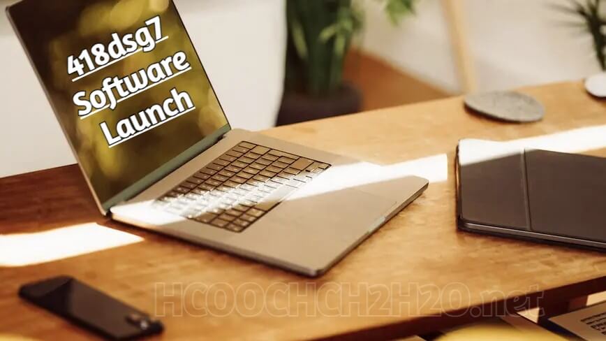 418dsg7 Software Launch