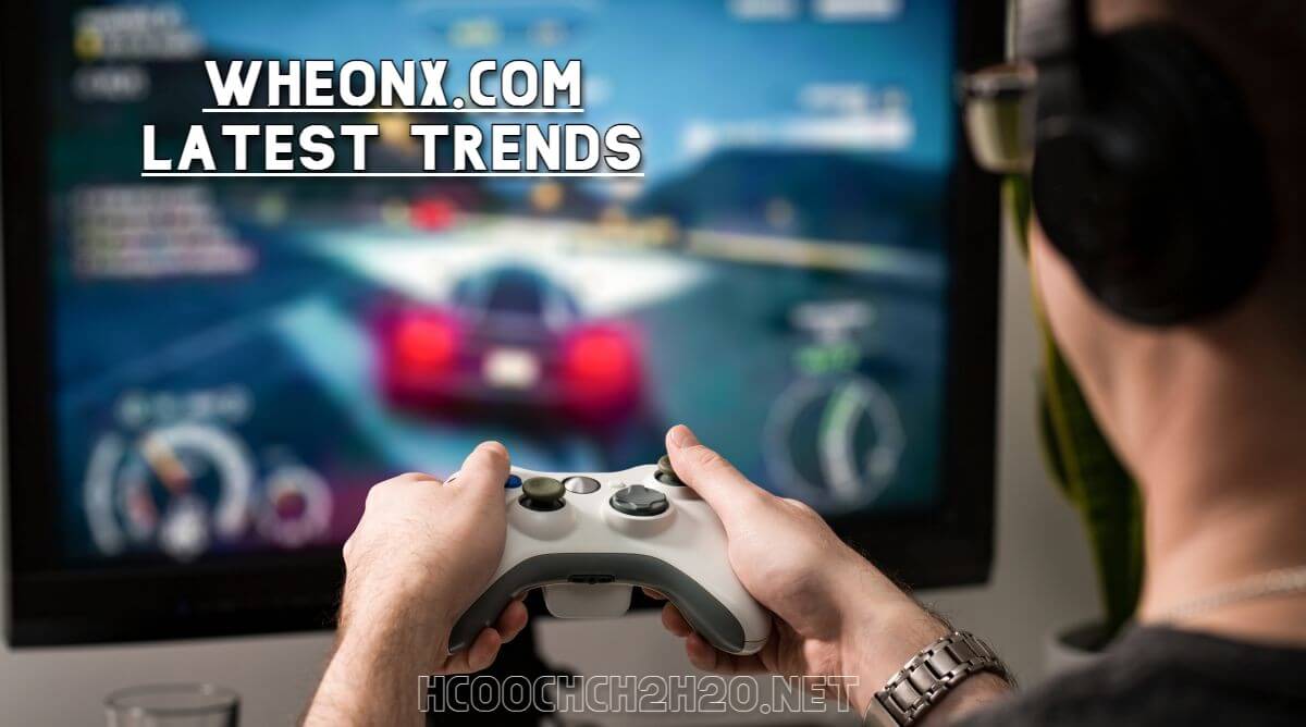 Wheonx.com Latest Trends