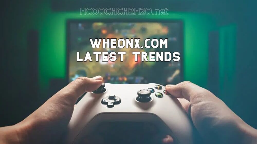 Wheonx.com Latest Trends