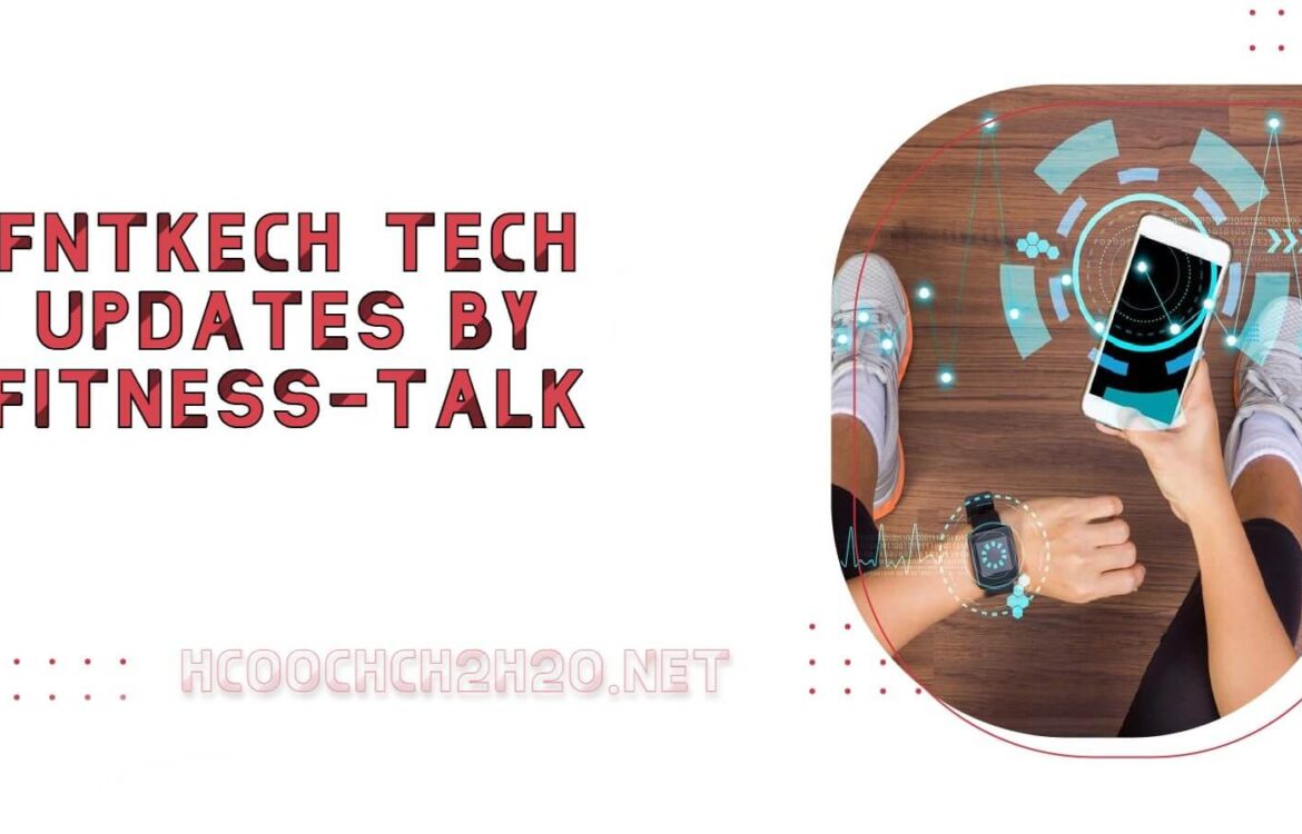 FNTKech Tech Updates by Fitness-Talk